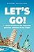 LET'S GO!: La guía para los...