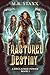 Fractured Destiny (A Reclai...