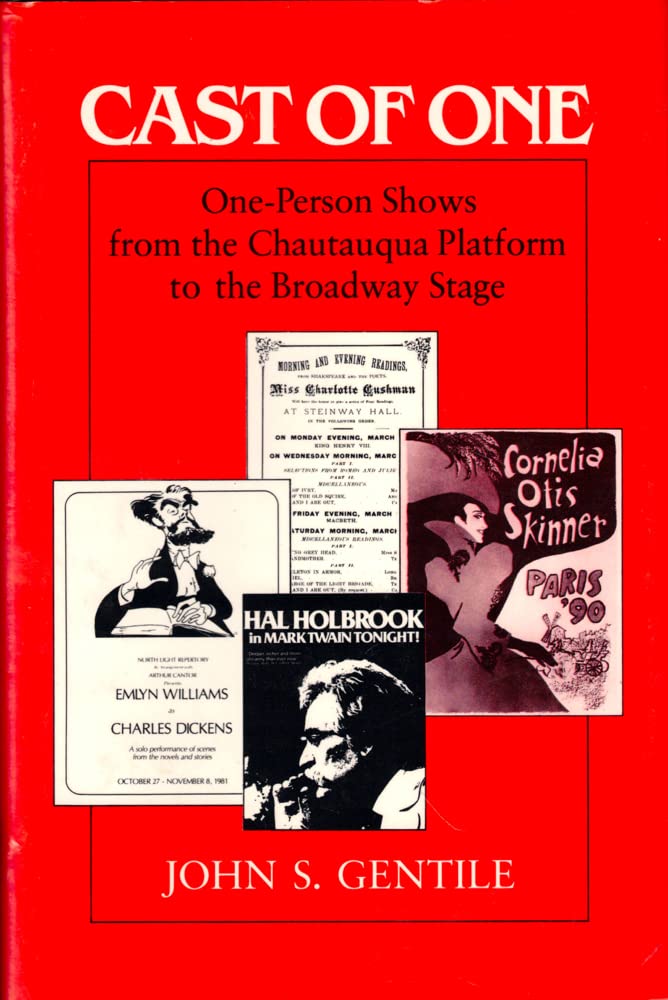 Cast of One: One-Person Shows from the Chautauqua Platform to the Broadway Stage (Hardcover)