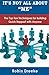 It's Not All About Me: The Top Ten Techniques for Building Quick Rapport with Anyone by Robin Dreeke(2011-11-01)