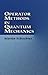 Operator Methods in Quantum Mechanics (Dover Books on Physics) by Martin Schechter (2003-02-03)
