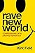 KVISTER Rave New World Confessions of a Raving Reporter.