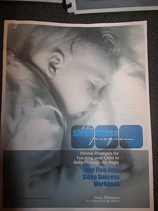 The Sleep Sense Program -- Proven Strategies For Teaching Your Child To Sleep Through The Night