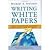 WritingWhite Papers by Michael A. Stelzner