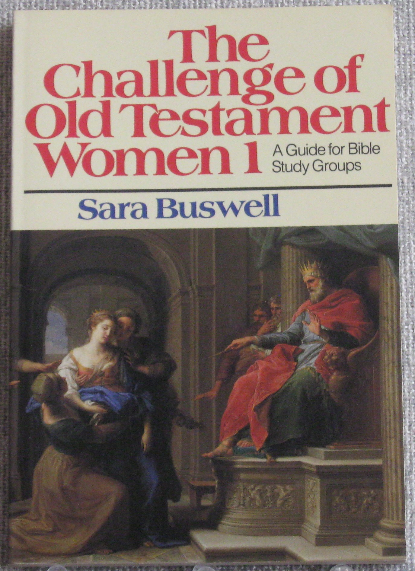 The challenge of Old Testament women: A guide for Bible study groups (Paperback)