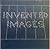 Invented Images: Exhibition held at UCSB Art Museum on 20 February-23 March, 1980