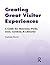 Creating Great Visitor Experiences: A Guide for Museums, Parks, Zoos, Gardens, and Libraries by Stephanie Weaver (2008-06-17)