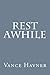 Rest Awhile by Vance Havner (2014-06-04)