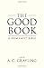 The Good Book: A Humanist Bible by A C Grayling (April 26,2011)