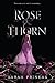 Rose & Thorn by Sarah Prineas (2016-10-18)