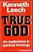 True God: An Exploration in...