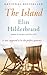 By Elin Hilderbrand The Island by Elin Hilderbrand