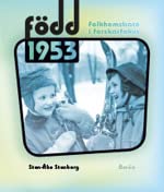 Född 1953 folkhemsbarn I forskarfokus (Hardcover)
