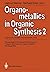 Organometallics in Organic Synthesis by Helmut Werner