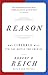 Reason: Why Liberals Will Win the Battle for America by Reich, Robert B.(March 8, 2005) Paperback