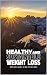 Healthy and Sustainable Weight Loss by Matthew Oliver