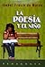 La poesia y el niño: Nivel de escuela elemental (Spanish Edition)