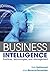 Business Intelligence: Practices, Technologies, and Management by Rajiv Sabherwal (2013-02-19)