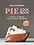 The Ultimate Pie Cookbook by Alex Aton