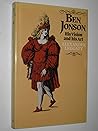 Ben Jonson: His Vision and His Art