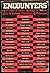 Encounters: With Men & Ideas, Persons & Places, Arts & Letters, Problems & Polemics- An Anthology from the First Ten Years of Encounter Magazine