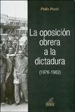 OPOSICION OBRERA A LA DICTADURA (1976-1982)