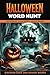 Halloween Word Hunt: 120 Word Search Puzzles