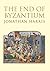 The End of Byzantium by Jonathan Harris (2012-07-13)