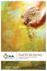 Food for the Journey Theological Foundations of Catholic Healthcare by Casey, Juliana M. (1990) Paperback