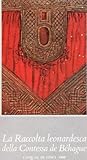La Raccolta leonardesca della Contessa de Behague