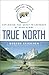 True North: Exploring the Great Wilderness by Bush Plane by George Erickson (2002-04-01)