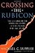 Crossing the Rubicon: The Decline of the American Empire at the End of the Age of Oil