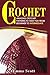 Crochet: Amazing Crochet Patterns To Take You From Beginner to Intermediate