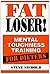 Fat Loser!: Mental Toughness Training For Dieters by Siebold, Steve (2014) Paperback