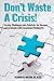 Don't Waste a Crisis: Turni...