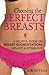 Choosing the Perfect Breasts: A helpful guide on Breast Augmentations, Implants & Optimal Size. by Sergio Vega (2013-02-13)