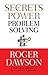 Secrets of Power Problem Solving by Roger Dawson (2011-05-15)