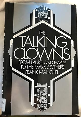 The Talking Clowns: From Laurel and Hardy to the Marx Brothers