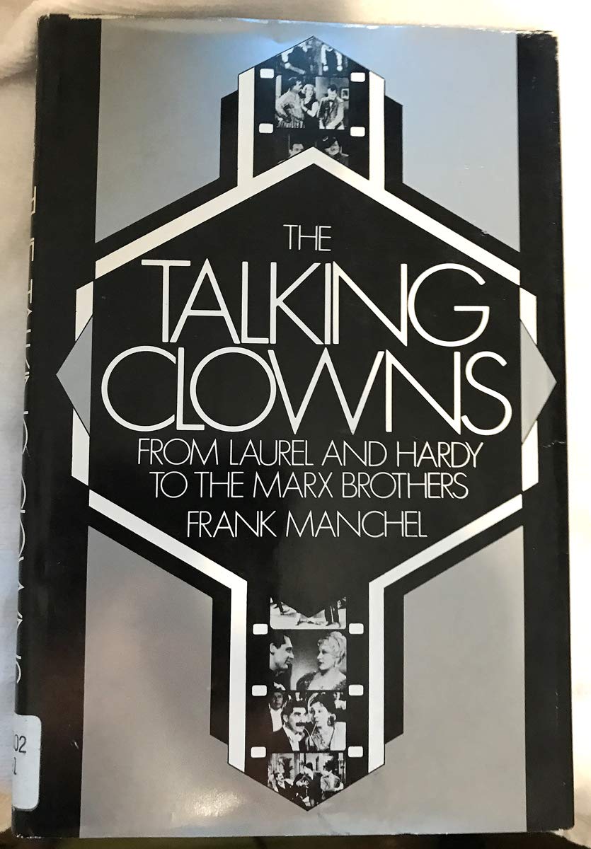 The Talking Clowns: From Laurel and Hardy to the Marx Brothers (Hardcover)
