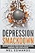Depression Smackdown: Reality-Check Fixed What Medication, Therapy, and Love Failed by Mel Edwards (2015-12-29)