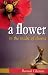 A Flower in the Midst of Th...