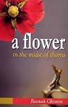 A Flower in the Midst of Thorns by Jhamak Ghimire