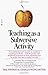 Teaching As a Subversive Activity by Neil Postman, Charles Weingartner (July 15, 1971) Paperback