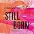 Still Born