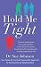 Hold Me Tight: Your Guide to the Most Successful Approach to Building Loving Relationships by Johnson, Dr Sue (February 3, 2011) Paperback