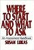 Where to Start and What to Ask (text only) 1st (First) edition by S. Lukas