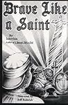 Brave Like a Saint
