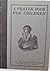 A Prayer Book for Children with Hymns and Scripture Passages by Fritsch