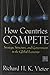 How Countries Compete: Strategy, Structure, and Government in the Global Economy by Vietor, Richard H. K. (March 13, 2007) Hardcover