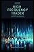 High Frequency Trader: Mast...